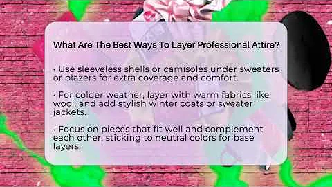What Are The Best Ways To Layer Professional Attire? - Glam Girl's Closet
