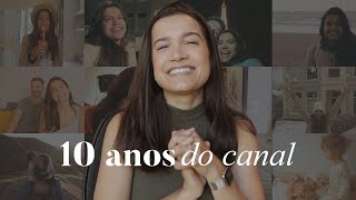 10 Anos De Canal Uma Retrospectiva De Tudo O Que Vivemos Até Aqui