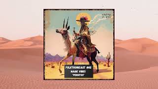 Magic Vibes ● Folktronicast 2 ⭐️ El Buho ● Lagartijeando ● Rodrigo Gallardo