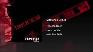 Vignette de la vidéo "TEPEPAN BLUES*MONTAÑAS GRISES"