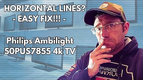 Horizontal Line Fix! Philips Ambilight 4K LED Smart TV