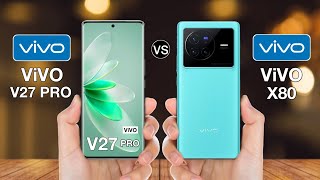 Vivo V27 Pro VS Vivo X80 - Full Comparison ⚡#vivov27provsvivox80