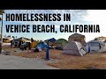 VLOG: HOMELESS ENCAMPMENTS TAKING OVER VENICE BEACH | VENICE BEACH LOSING BUSINESS