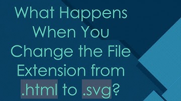 What Happens When You Change the File Extension from .html to .svg?