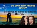 Do Both Twin Flames Know? Discover 10 Signs of Shared Destiny