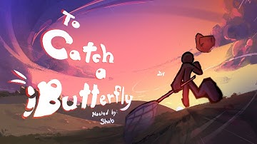 To Catch A Butterfly