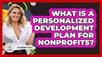 What Is A Personalized Development Plan For Nonprofits?