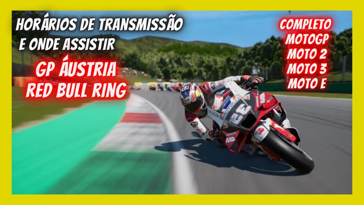 GP ÁUSTRIA RED BULL RING HORÁRIOS TRANSMISSÃO ONDE ASSISTIR MOTOGP 2025 MOTO 2 MOTO 3 GP 25 ESPN +