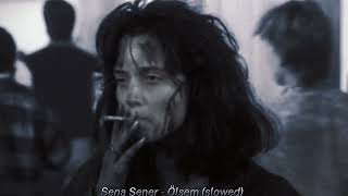 Sena Şener - Ölsem (Slowed)