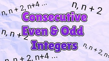 Consecutive  Even and Odd Integers - Word Problem Examples