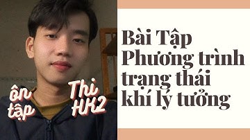 Phương Trình Trạng Thái Khí Lí Tưởng Và Các Dạng Toán ĐỒ Thị | Ôn thi HK2 - Vật Lý 10
