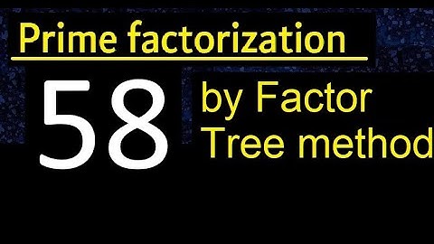 Prime factorization of 58 by factor tree method . Factor tree of 58 . How to find prime factors