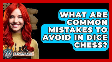 What Are Common Mistakes To Avoid In Dice Chess? - The Board Game Xpert