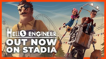 Hello Engineer - Out Now on Google Stadia! (Early Access)