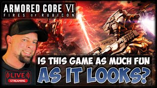 ARMORED CORE 6 LIVE STREAM - MY FIRST TIME BLIND PLAYTHROUGH BEGINS
