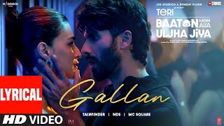 Gallan (Lyrics): Shahid Kapoor, Kriti | Talwiinder,MC SQUARE,NDS | Teri Baaton Mein Aisa Uljha Jiya