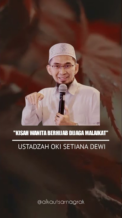 Kisah Wanita Berhijab Di jaga Malaikat - Ustadz Adi Hidayat #ceramah #dakwah #ustadzadihidayat