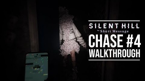 Silent Hill: The Short Message - Chase #4 Walkthrough (Chapter 2)