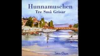 Hunnamuschen (studioversion)  - Tre Små Grisar chords