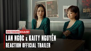 Cô Gái Từ Quá Khứ | Lan Ngọc & Kaity Nguyễn Reaction Official Trailer
