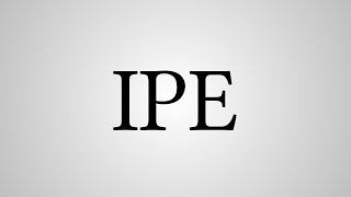 What Does "IPE" Stand For?