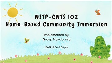 NSTP-CWTS 102 PROJECT IMPLEMENTATION/ HOME-BASED COMMUNITY IMMERSION