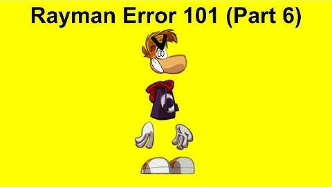 Rayman Error 101 (Part 6)