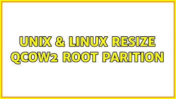 Unix & Linux: Resize qcow2 root parition