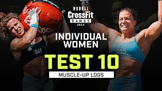 Muscle-up Logs — Women’s Test 10 — 2023 NOBULL CrossFit Games