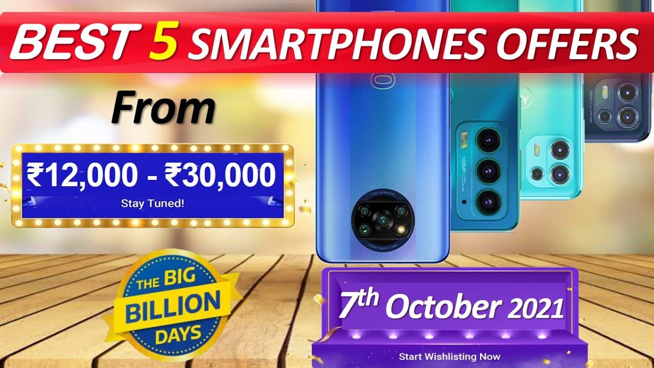 Top 5 Best Mobile Phones To Buy From ₹12,000 ₹30,000 In Flipkart Big