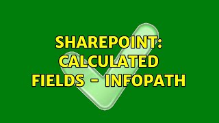 Sharepoint: Calculated Fields - InfoPath