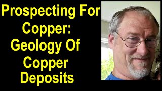 Copper exploration Part 2: Geology of Copper Deposits, Secrets of copper deposit weathering