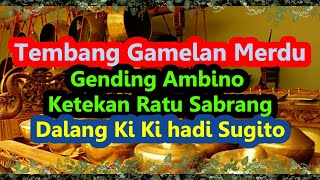 Tembang Gamelan Merdu Ki Hadi Sugito  - Gending Laras Cakilan