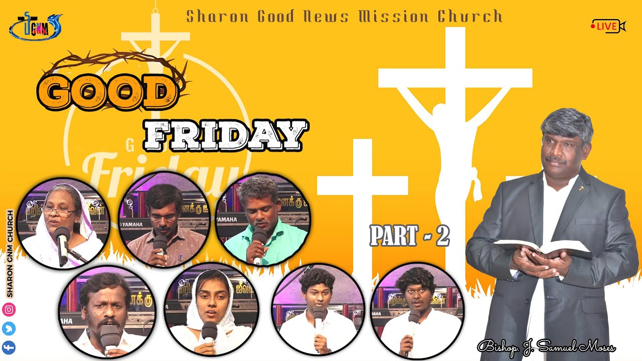 GOOD FRIDAY  SERVICE  -  Bishop.  J. Samuel Moses - Sharon GNM Church- (15.04.2022) Part -2