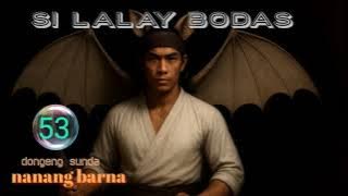 Dongeng sunda Si LALAY BODAS eps 53