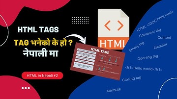 A Complete Guide to HTML Tags in Nepali // HTML Tags Bhaneko ke ho #2
