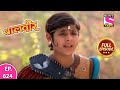 Baalveer | Full Episode | Episode 624 | 17th July, 2021