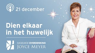 21-12 | DIEN ELKAAR IN HET HUWELIJK – Devotional van Joyce Meyer