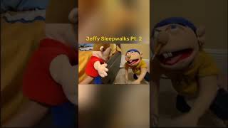 Jeffy Sleepwalks Pt. 2