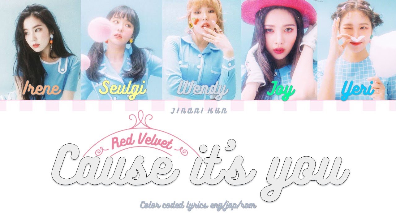 Red Velvet (레드벨벳) - Cause It's You [JPN/ROM/ENG COLOR CODED LYRICS]