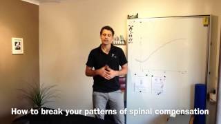How to break your spinal compensation patterns