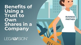 What is a Trust? | Benefits of Using a Trust to Own Shares in a Company | LegalVision