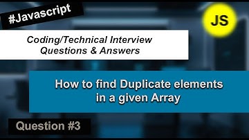 find Duplicate elements in a given Array| JS Coding Interview Questions - #3 |