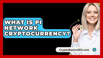 What Is Pi Network Cryptocurrency? - CryptoBasics360.com