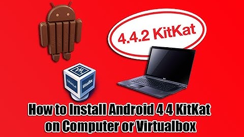 How to Install Android 4 4 KitKat on Computer