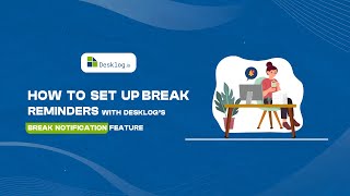How To Setup Break Notification on Desklog ? Complete Guide