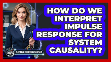 How Do We Interpret Impulse Response For System Causality?