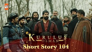 Kurulus Osman Urdu | Short Story 104 | Osman Sahab ke liye ek jaal! - Part 2