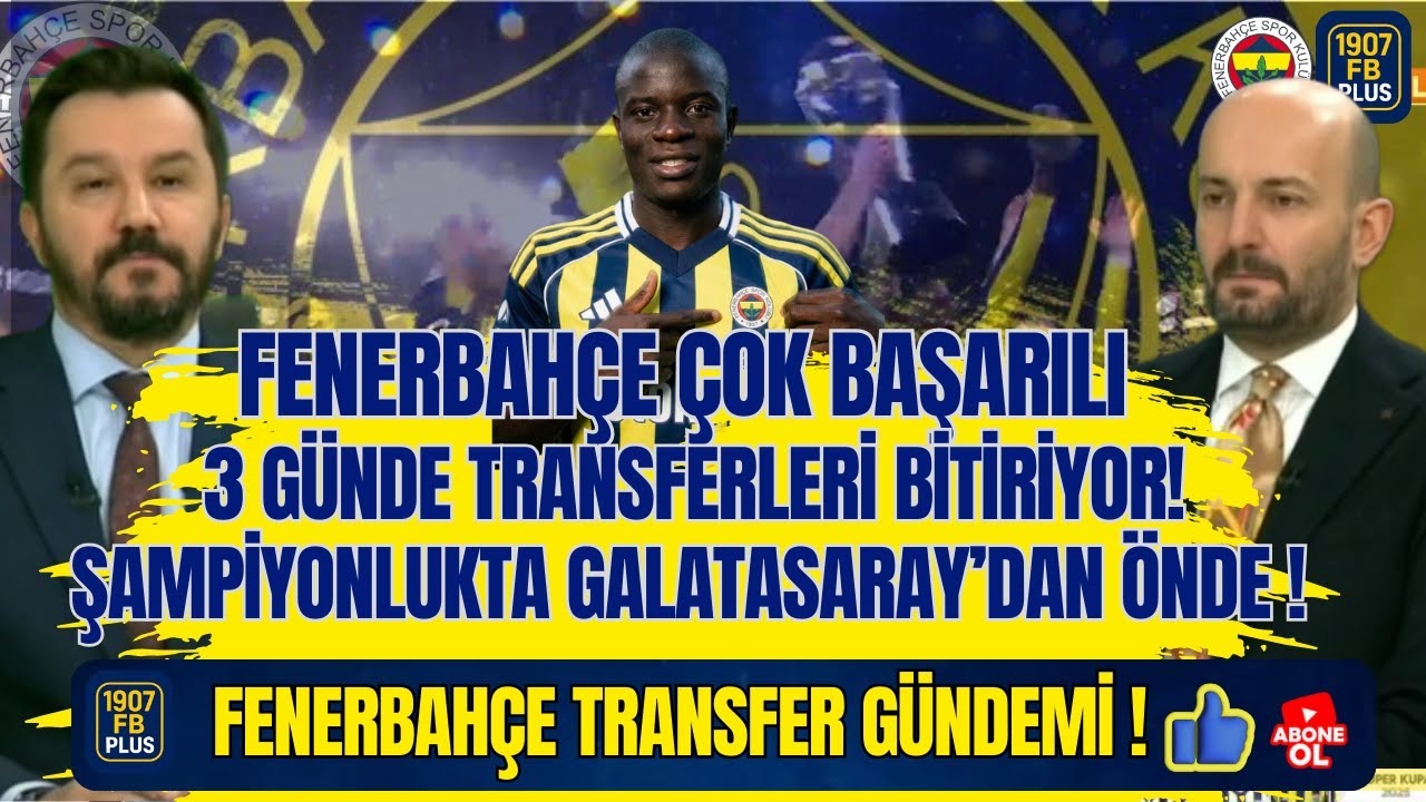 Fenerbahçe 3 Günde transferi bitiriyor! Şampiyonlukta Galatasaray'dan Önde!