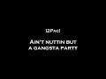 Gangster Party Lyrics Tupac And Snoop Dog 